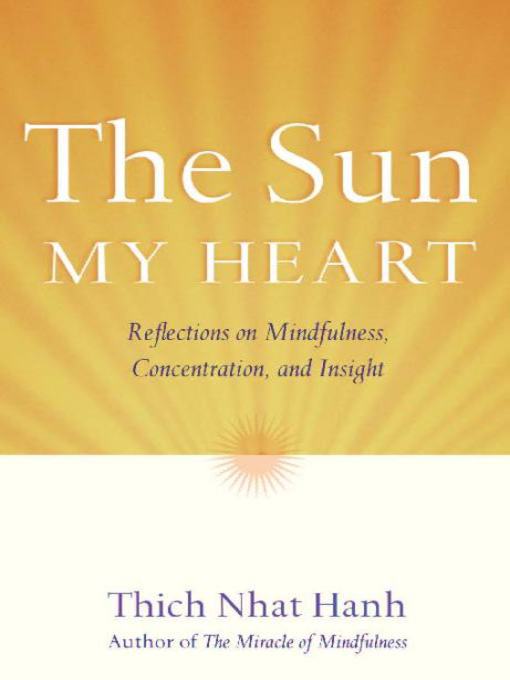 Title details for The Sun My Heart by Thich Nhat Hanh - Wait list